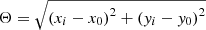 $ \Theta = \sqrt{\left( x_{i}-x_{0}\right) ^{2}+\left( y_{i}-y_{0}\right) ^{2}} $