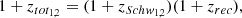 $$ \begin{aligned} 1+z_{tot_{1,2}}=(1+z_{Schw_{1,2}}){(1+z_{rec}),} \end{aligned} $$