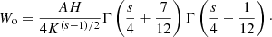 $$ \begin{aligned} W_{\rm o}=\frac{AH}{4K^{(s-1)/2}}{\Gamma }\left(\frac{s}{4}+\frac{7}{12}\right) {\Gamma }\left(\frac{s}{4}-\frac{1}{12}\right)\cdot \end{aligned} $$