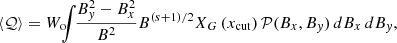 $$ \begin{aligned} \langle \mathcal{Q} \rangle&= W_{\rm o}\!\!\!\int {\!\!\frac{B_{y}^{2}-B_{x}^{2}}{B^{2}}B^{(s+1)/2}X_G\left(x_{\rm cut} \right)}\,\mathcal{P} (B_{x},B_{y})\,dB_{x}\,dB_{y}, \end{aligned} $$