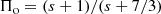 $$ \begin{aligned} \Pi _{\rm o}=(s+1)/(s+7/3) \end{aligned} $$