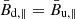 $ {\bar B}_{\mathrm{d},\parallel}={\bar B}_{\mathrm{u},\parallel} $