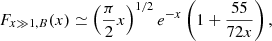 $$ \begin{aligned} F_{x\gg 1,B}(x)\simeq \left(\frac{{\pi }}{2}x\right)^{1/2}e^{-x}\left(1+\frac{55}{72 x}\right), \end{aligned} $$