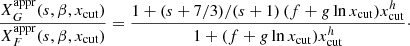 $$ \begin{aligned} \frac{X_{G}^\mathrm{appr}(s,{\beta },x_{\rm cut})}{X_{F}^\mathrm{appr}(s,{\beta },x_{\rm cut})}&=\frac{1+(s+7/3)/(s+1)\,(f+g\ln x_{\rm cut})x_{\rm cut}^h}{1+(f+g\ln x_{\rm cut})x_{\rm cut}^h}\cdot \end{aligned} $$