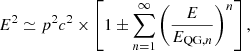 $$ \begin{aligned} E^2 \simeq p^2c^2 \times \left[ 1 \pm \sum _{n=1}^{\infty } \left( \frac{E}{E_{\mathrm{QG}, n}} \right)^n \right], \end{aligned} $$