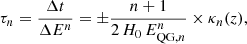 $$ \begin{aligned} \tau _n = \frac{\Delta t}{\Delta E^n} = \pm \frac{n+1}{2\,H_0\,E_{\mathrm{QG},n}^n} \times \kappa _n(z), \end{aligned} $$
