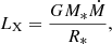 $$ \begin{aligned} L_{\rm X} = \frac{G M_* \dot{M}}{R_*} , \end{aligned} $$
