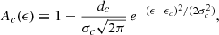 $$ \begin{aligned} A_c(\epsilon ) \equiv 1 - \frac{d_c}{\sigma _c \sqrt{2 \pi }} \, e^{-(\epsilon -\epsilon _c)^2 /(2\sigma ^2_c)} , \end{aligned} $$