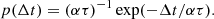 $$ \begin{aligned} p(\Delta t) = (\alpha \tau )^{-1} \exp (-\Delta t /\alpha \tau ). \end{aligned} $$