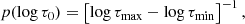$$ \begin{aligned} p (\log \tau _0) = \left[\log \tau _{\max }-\log \tau _{\min }\right]^{-1}, \end{aligned} $$