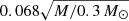 $ 0.068 \sqrt{M/0.3\,M_\odot} $