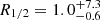$ R_{1/2} = 1.0_{-0.6}^{+7.3} $