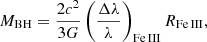 $$ \begin{aligned} M_{\rm BH} = \frac{2c^2}{3G} \left(\frac{\Delta \lambda }{\lambda }\right)_{\mathrm{Fe\,III}}{R_{\mathrm{Fe\,III}}}, \end{aligned} $$