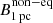 $ B^{\mathrm{non-eq}}_{\mathrm{1\,pc}} $