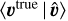 $\[\left\langle\boldsymbol{v}^{\text {true }} \mid \hat{\boldsymbol{v}}\right\rangle\]$