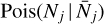 $\[\operatorname{Pois}\left(N_j \mid \bar{N}_j\right)\]$