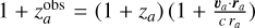 $\[1+z_a^{\text {obs }}=\left(1+z_a\right)\left(1+\frac{\boldsymbol{v}_a {\cdot} \boldsymbol{r}_a}{c ~r_a}\right)\]$