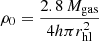 $ \rho_0 = \frac{2.8\,M_{\mathrm{gas}}}{4h\pi r_{\mathrm{hl}}^2} $