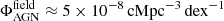 $ \Phi_{\mathrm{AGN}}^{\mathrm{field}}\approx5\times10^{-8}\,\mathrm{cMpc^{-3}\,dex^{-1}} $