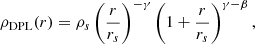 $$ \begin{aligned} \rho _{\rm DPL}(r) = \rho _s \left(\dfrac{r}{r_s}\right)^{-\gamma } \left(1 + \dfrac{r}{r_s}\right)^{\gamma - \beta }, \end{aligned} $$