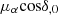 $ \mu_{\alpha}\rm cos\delta_{,0} $