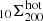 $ _{10} \Sigma^{\mathrm{hot}}_{200} $