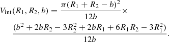 $$ \begin{aligned} \begin{split} V_{\mathrm{int} }&(R_1,R_2,b)=\frac{\pi (R_1+R_2-b)^2}{12b}\times \\&\frac{(b^2+2bR_2-3R_2^2+2bR_1+6R_1R_2-3R_1^2)}{12b}. \end{split} \end{aligned} $$