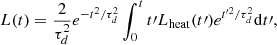 $$ \begin{aligned} L(t)=\frac{2}{\tau _d^2}e^{-t^2/\tau _d^2}\int _0^t t{\prime }L_{\mathrm{heat} }(t{\prime })e^{t^{{\prime }2}/\tau _d^2}\mathrm{d}t{\prime }, \end{aligned} $$