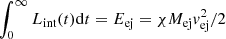$ \int_0^{\infty}L_{\mathrm{int}}(t){\rm d}t=E_{\mathrm{ej}}=\chi M_{\mathrm{ej}}v_{\mathrm{ej}}^2/2 $