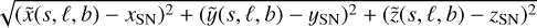 $\sqrt {{{\left( {\tilde x(s,\ell ,b) - {x_{{\rm{SN}}}}} \right)}^2} + {{\left( {\tilde y(s,\ell ,b) - {y_{{\rm{SN}}}}} \right)}^2} + {{\left( {\tilde z(s,\ell ,b) - {z_{{\rm{SN}}}}} \right)}^2}} $