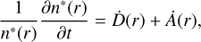 ${1 \over {{n^*}(r)}}{{\partial {n^*}(r)} \over {\partial t}} = \dot D(r) + \dot A(r),$