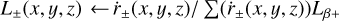 ${\dot r \pm }(x,y,z)/\sum {\left( {{{\dot r} \pm }(x,y,z)} \right)} {L_{\beta + }}$