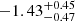 $ -1.43^{+0.45}_{-0.47} $