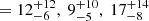 $ =12^{+12}_{-6},\ 9^{+10}_{-5},\ 17^{+14}_{-8} $