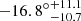 $ {-16.8^\circ} _{-10.7}^{+11.1} $
