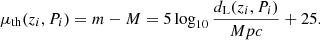 $$ \begin{aligned} \mu _{\rm th}(z_{i}, P_{i}) = m - M = 5 \log _{10} \frac{d_{\rm L}(z_{i}, P_{i})}{ Mpc } + 25. \end{aligned} $$