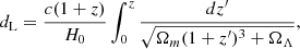 $$ \begin{aligned} d_{\rm L} = \frac{c(1+z)}{H_{0}} \int _{0}^{z} \frac{dz^\prime }{\sqrt{\Omega _{m} (1+z^\prime )^{3} + \Omega _{\Lambda }}}, \end{aligned} $$