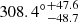 $ {308.4^\circ} _{-48.7}^{+47.6} $