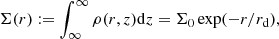 $$ \begin{aligned} \Sigma (r) := \int _\infty ^\infty \rho (r,z)\mathrm{d} z = \Sigma _0\exp (-r/r_\mathrm{d} ), \end{aligned} $$
