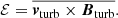 $$ \begin{aligned} \mathcal{E} = \overline{\boldsymbol{v}_{\mathrm{turb} }\times \boldsymbol{B}_{\mathrm{turb} }}. \end{aligned} $$