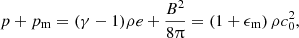 $$ \begin{aligned} p + p_{\mathrm{m} } = (\gamma -1)\rho e + \frac{B^2}{8\uppi } = \left(1 + \epsilon _\mathrm{m} \right)\rho c_0^2, \end{aligned} $$