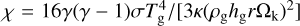 $\chi = 16\gamma (\gamma - 1)\sigma T_{\rm{g}}^4/[3\kappa {({\rho _{\rm{g}}}{h_{\rm{g}}}r{\Omega _{\rm{k}}})^2}]$
