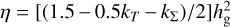 $\eta = \left[ {\left( {1.5 - 0.5{k_T} - {k_\Sigma }} \right)/2} \right]h_g^2$