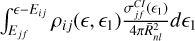 $\[\int_{E_{j f}}^{\epsilon-E_{i j}} \rho_{i j}\left(\epsilon, \epsilon_1\right) \frac{\sigma_{j f}^{C l}\left(\epsilon_1\right)}{4 \pi \bar{R}_{n l}^2} d \epsilon_1\]$