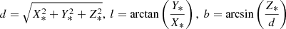$$ \begin{aligned}&d = \sqrt{X_{*}^2 + Y_{*}^2 + Z_{*}^2},\ l = \arctan \left(\frac{Y_{*}}{X_{*}}\right),\ b = \arcsin \left(\frac{Z_{*}}{d}\right) \end{aligned} $$