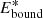 $ E_{\mathrm{bound}}^{\ast} $