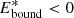 $ E_{\mathrm{bound}}^{\ast} < 0 $