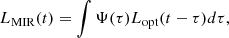 $$ \begin{aligned} L_{\rm MIR}(t) = \int {\Psi (\tau )L_{\rm opt}(t-\tau ) d\tau }, \end{aligned} $$