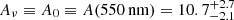 $ A_{\nu}\equiv A_0\equiv A(550\,\mathrm{nm})=10.7_{-2.1}^{+2.7} $