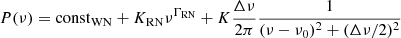 $$ \begin{aligned} P(\nu )=\mathrm{const} _\mathrm{WN} +K_\mathrm{RN} \nu ^{\Gamma _\mathrm{RN} }+K\frac{\Delta \nu }{2\pi }\frac{1}{(\nu -\nu _0)^2+(\Delta \nu /2)^2} \end{aligned} $$